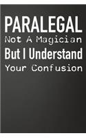 Paralegal Not A Magician But I Understand Your Confusion