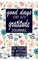 Good Days Start With Gratitude