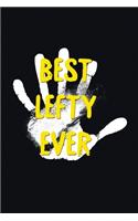 Best Lefty Ever: Left Handed Gifts, Notebook for Lefty, Journal, Lined paper, Blank lined Journal, Novelty, Present, Birthday gift, Christmas gift for adults