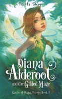Diana Alderoot and the Gilded Mage