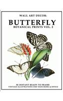 Wall Art Decor: Butterfly Botanical Prints Vol. 2: 50 Instant Ready to Frame Illustration Art Prints for Your Home & Office Decor