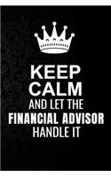 Keep Calm and Let the Financial advisor Handle It