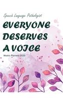 Speech Language Pathologist EVERYONE DESERVES A VOICE Weekly Planners 2020