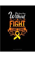 Not Going Down Without A Fight Cure COPD