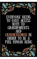 Everyone needs to have access both to grandparents and grandchildren in order to be a full human being