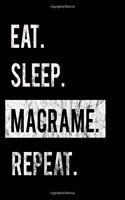 Eat Sleep Macrame Repeat
