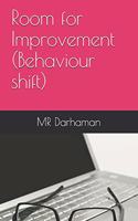 Room for Improvement (Behaviour shift)