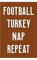 Football Turkey Nap Repeat