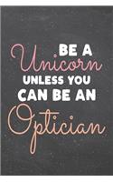 Be a Unicorn Unless You Can Be an Optician