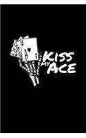 Kiss my ace
