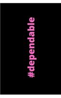 Hashtag Dependable
