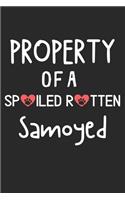 Property Of A Spoiled Rotten Samoyed: Lined Journal, 120 Pages, 6 x 9, Samoyed Dog Gift Idea, Black Matte Finish (Property Of A Spoiled Rotten Samoyed Journal)