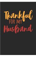Thanksgiving Notebook - Thankful For My Husband Journal - Thanksgiving Gift for Him and Her - Thanksgiving Diary: Medium College-Ruled Journey Diary, 110 page, Lined, 6x9 (15.2 x 22.9 cm)