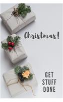 Christmas! Get Stuff Done: To-Do List Journal for Christmas Planning Notes, Notebook to Help You Get Stuff Done,6"x9",100 pages, Check List Boxes, for Organized and Joyful Chr