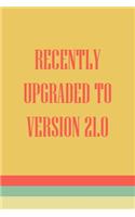 Recently Upgraded To Version 21.0: 6x9" Lined Pattern Notebook/Journal 21st Birthday Gift Idea