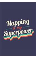 Napping Is My Superpower: A 6x9 Inch Softcover Diary Notebook With 110 Blank Lined Pages. Funny Vintage Napping Journal to write in. Napping Gift and SuperPower Retro Design 