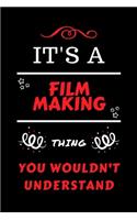 It's A Film Making You Wouldn't Understand