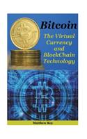 Bitcoin: The Virtual Currency and Blockchain Technology