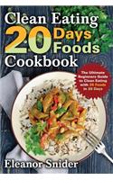 Clean Eating 20 Days 20 Foods Cookbook
