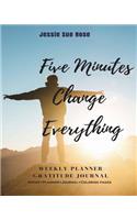Five Minutes Change Everything: Changing Your Life Through Making Great Planners & 5 Minutes Gratitude (Notes+planner+journal+coloring Pages) (Yearly Planner Notes)