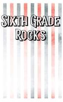 Sixth Grade Rocks: Awesome Cool Composition Journal Wide Ruled 6 x 9 in, 100 pages book for boys/girls, kids, school, students and teachers (Cool Composition Books)