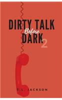 Dirty Talk Before Dark 2