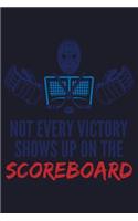 Not Every Victory Shows Up on the Scoreboard: Blank Lined Journal to Write in - Ruled Writing Notebook