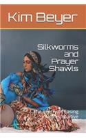 Silkworms and Prayer Shawls