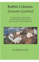 Rabbit Colonies Lessons Learned