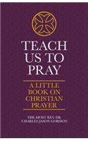 Teach Us to Pray