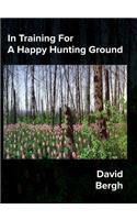 In Training For A Happy Hunting Ground