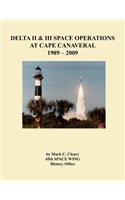 Delta II and III Space Operations at Cape Canaveral 1989-2009