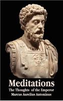 Meditations - The Thoughts of the Emperor Marcus Aurelius Antoninus - With Biographical Sketch, Philosophy Of, Illustrations, Index and Index of Terms