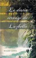 Le Destin Etrange de Luzbella