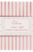 Elena, Means - Light, a Timeless, Lovely and Sweet Name.: Rose Gold Designed Personal Diary Notebook, Emblazoned with a Girls Name on Cover