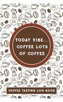 Today Vibe... Coffee Lots of Coffee