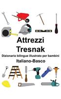 Italiano-Basco Attrezzi/Tresnak Dizionario bilingue illustrato per bambini