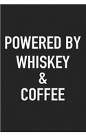 Powered by Whiskey and Coffee: A 6x9 Inch Matte Softcover Journal Notebook with 120 Blank Lined Pages and a Funny Caffeine Loving Cover Slogan