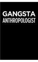 Gangsta Anthropologist: Blank Lined Office Humor Themed Journal and Notebook to Write In: With a Practical and Versatile Wide Rule Interior