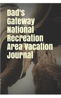 Dad's Gateway National Recreation Area Vacation Journal: Blank Lined Journal for New York Camping, Hiking, Fishing, Hunting, Kayaking, and All Other Outdoor Activities