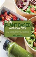 The Big Plant Based Cookbook 2021