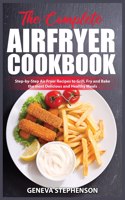 The Complete Air Fryer Cookbook