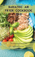 Bariatric Air Fryer Cookbook 2021