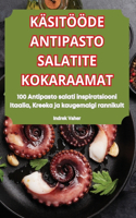 Käsitööde Antipasto Salatite Kokaraamat