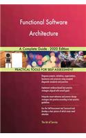 Functional Software Architecture A Complete Guide - 2020 Edition