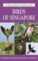 Naturalist's Guide to the Birds of Singapore