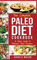 Paleo Diet: Recipes Cookbook Easy Guide To Rapid Weight Loss & Get Healthy by Eating Delicious Healthy Meals For Beginners