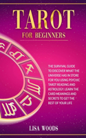Tarot for Beginners Revisited Edition: A Beginner's Guide To Discover What The Universe Has In Store For You Using Psychic Tarot Reading And Astrology. Learn The Card Meanings And Secrets