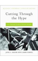 Cutting Through the Hype: The Essential Guide to School Reform