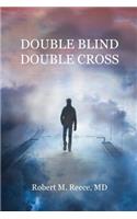 Double Blind Double Cross